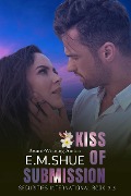 Kiss of Submission: Securities International Book 9.5 - E. M. Shue
