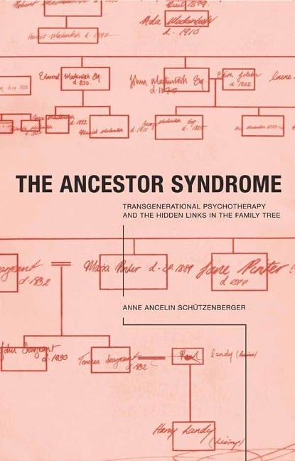 The Ancestor Syndrome - Anne Ancelin Schutzenberger