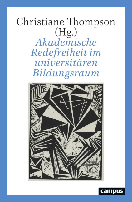 Akademische Redefreiheit im universitären Bildungsraum - 