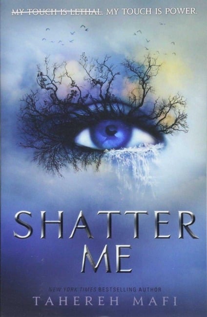Shatter Me - Tahereh Mafi Shatter Me - Tahereh Mafi