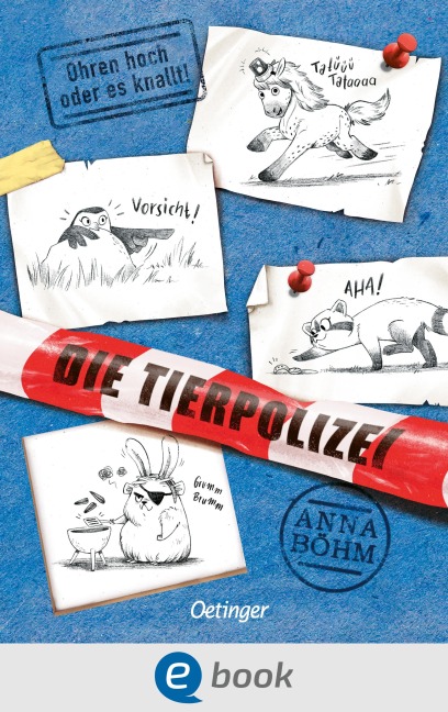 Die Tierpolizei 2. Ohren hoch oder es knallt! - Anna Böhm