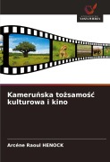 Cover-Bild zum Titel 'Kameru¿ska to¿samo¿¿ kulturowa i kino' von 'Arcéne Raoul Henock'