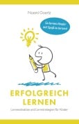 Erfolgreich Lernen - Lernmotivation und Lernstrategien für Kinder - Noemi Görtz