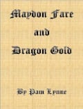 Maydon Fare and Dragon Gold - Pam Lynne