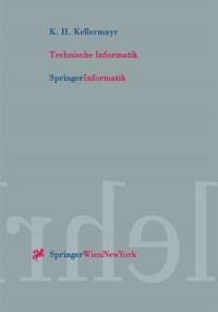Technische Informatik - K. H. Kellermayr