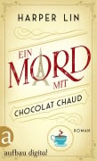 Cover-Bild zum Titel 'Ein Mord mit Chocolat Chaud' von 'Harper Lin'