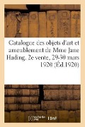 Catalogue Des Objets d'Art Et d'Ameublement Appartenant À Mme Jane Hading - Conigliano
