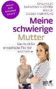 Cover-Bild zum Titel 'Meine schwierige Mutter (Fachratgeber Klett-Cotta)' von 'Waltraut Barnowski-Geiser, Maren Geiser-Heinrichs'