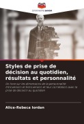 Cover-Bild zum Titel 'Styles de prise de décision au quotidien, résultats et personnalité' von 'Alice-Rebeca Iordan'