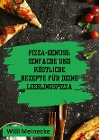  Pizza-Genuss: Einfache und köstliche Rezepte für deine Lieblingspizza.