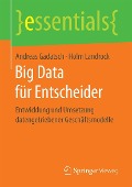 Big Data für Entscheider - Andreas Gadatsch, Holm Landrock