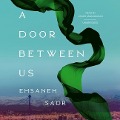 Cover-Bild zum Titel 'A Door Between Us Lib/E' von 'Ehsaneh Sadr'