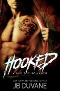 Cover-Bild zum Titel 'Hooked: A Bad Boy Romance' von 'Jb Duvane'