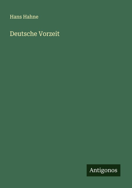 Deutsche Vorzeit - Hans Hahne