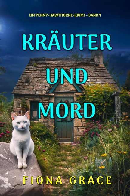 Kräuter und Mord (Ein Penny-Hawthorne-Krimi - Band 1) - Fiona Grace