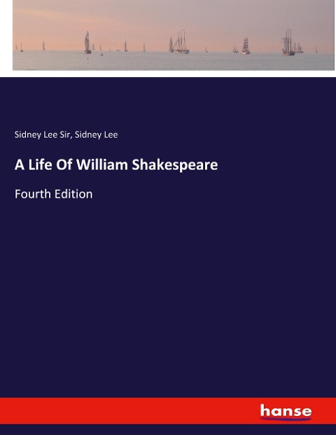 A Life Of William Shakespeare - Sidney Lee Sir, Sidney Lee