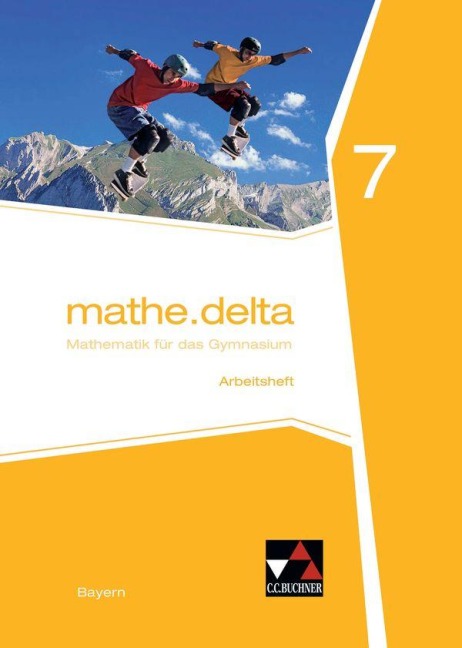 mathe.delta 7 Arbeitsheft Gymnasium Bayern - Anne Brendel, Petra Leeb, Ulrike Schätz, Martina Schmidt-Kessel, Verena Lauffer