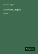 Cover-Bild zum Titel 'Histoire des Albigeois' von 'Napoléon Peyrat'
