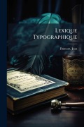 Cover-Bild zum Titel 'Lexique Typographique' von 'Dumont Jean'