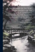 Cover-Bild zum Titel 'A Dictionary of the Hok-këèn Dialect of the Chinese Language, According to the Reading and Colloquial Idioms: Containing About 12,000 Characters. Acco' von 'Walter Henry Medhurst'