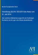 Cover-Bild zum Titel 'Verordnung (EU) Nr. 833/2014 des Rates vom 31. Juli 2014' von 'Rat der Europäischen Union'