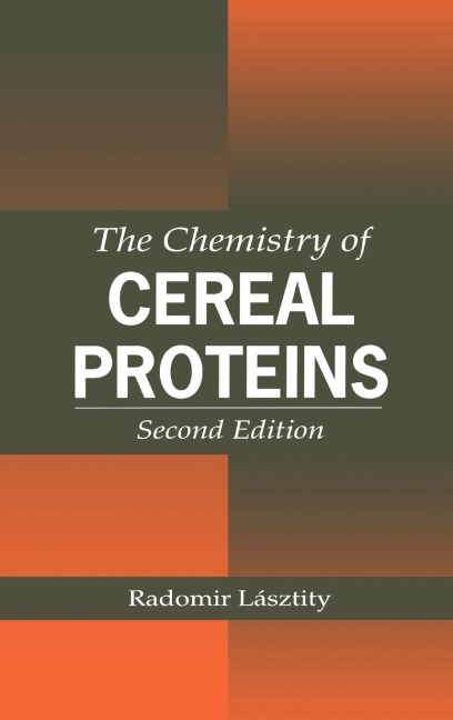 The Chemistry of Cereal Proteins - Radomir Lasztity