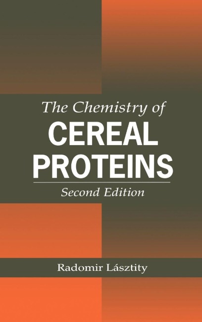 The Chemistry of Cereal Proteins - Radomir Lasztity