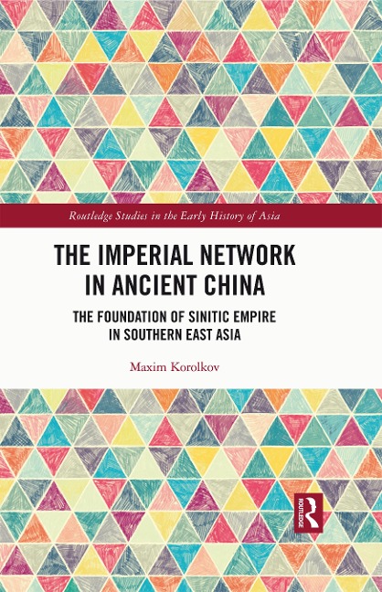 The Imperial Network in Ancient China - Maxim Korolkov