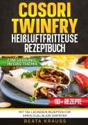 Cover-Bild zum Titel 'COSORI TwinFry Heißluftfritteuse Rezeptbuch' von 'Beata Krauss'