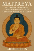 Cover-Bild zum Titel 'Maitreya According to OPO: Tibetan Buddhism and Sufism (Space Age, #7)' von 'Adem Bilgin'