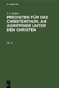 Cover-Bild zum Titel 'J. J. Bernet: Predigten für das Christenthum, an Agrippiner unter den Christen. Teil 2' von 'J. J. Bernet'