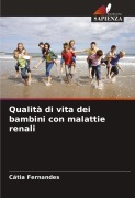 Cover-Bild zum Titel 'Qualità di vita dei bambini con malattie renali' von 'Cátia Fernandes'