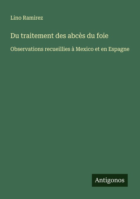 Du traitement des abcès du foie - Lino Ramirez