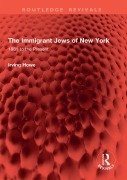 Cover-Bild zum Titel 'The Immigrant Jews of New York' von 'Irving Howe'
