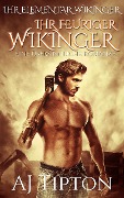 Ihr Feuriger Wikinger: Eine Übersinnliche Romanze (Die Begierde des Wikingers, #1) - Aj Tipton