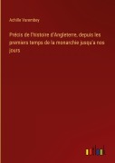 Cover-Bild zum Titel 'Précis de l'histoire d'Angleterre, depuis les premiers temps de la monarchie jusqu'a nos jours' von 'Achille Varembey'