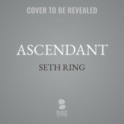 Cover-Bild zum Titel 'Ascendant' von 'Seth Ring'