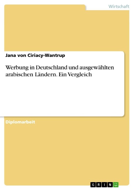 Ein Vergleich der Werbung in Deutschland und ausgewählten arabischen Ländern - Jana von Ciriacy-Wantrup