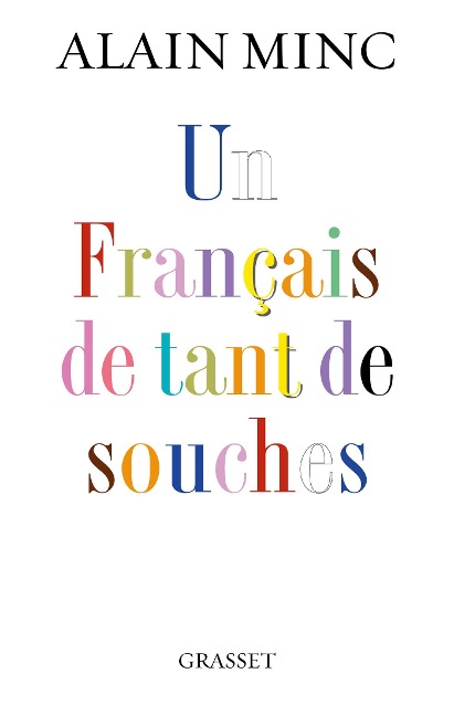 Un Français de tant de souches - Alain Minc