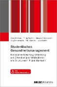 Cover-Bild zum Titel 'Studentisches Gesundheitsmanagement' von 'Alexa M. Kunz, Philip Bachert, Claudia Hildebrand, Jörg Reitermayer, Felix Albrecht'