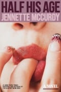 Cover-Bild zum Titel 'Half His Age' von 'Jennette Mccurdy'