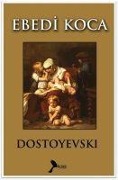 Cover-Bild zum Titel 'Ebedi Koca' von 'Fyodor Mihaylovic Dostoyevski'
