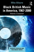 Cover-Bild zum Titel 'Black British Music in America, 1967-2000' von 'Mike Alleyne'