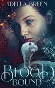 Cover-Bild zum Titel 'Blood Bound (Fire & Ice, #1)' von 'Idella Breen'