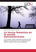 Cover-Bild zum Titel 'La locura femenina en la novela latinoamericana' von 'Diana Carolina Gutiérrez Ramírez'