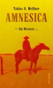 Cover-Bild zum Titel 'Amnesica' von 'Tobias O. Meißner'