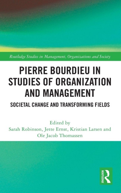 Pierre Bourdieu in Studies of Organization and Management - 