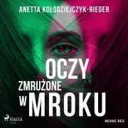 Cover-Bild zum Titel 'Oczy zmru¿one w mroku' von 'Anetta Ko¿odziejczyk-Rieger'