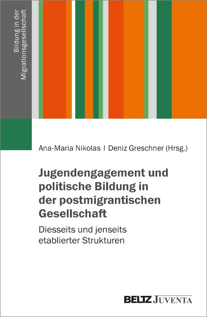 Jugendengagement und politische Bildung in der postmigrantischen Gesellschaft - 