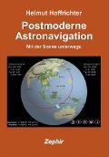 Postmoderne Astronavigation - Helmut Hoffrichter